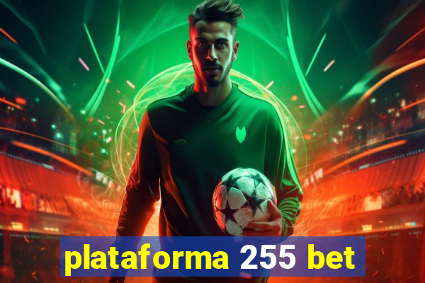 plataforma 255 bet